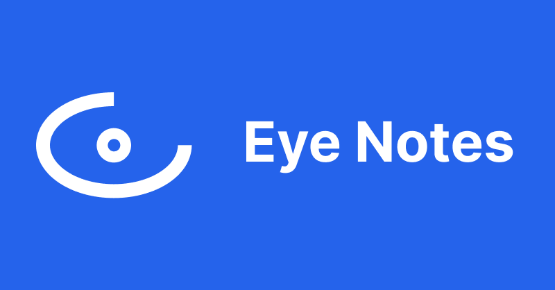 Eye Notes Is Live!